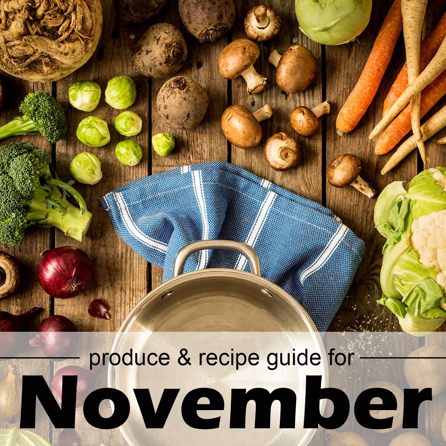 Your Ultimate November Produce Guide: What's In Season Now